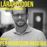 Lärarpodden 2 - Per Hugosson Hagdahl