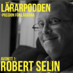 Lärarpodden 1 - Robert Selin